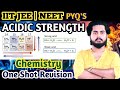 ACIDIC STRENGTH | One Shot | Crash Course | PYQ | JEE MAINS | NEET | Amit Maurya 