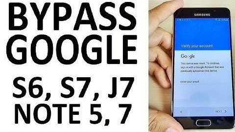 Bypass Google Account Samsung S6, S7, EDGE, J7 (2016), A9, Note 5, Note 7