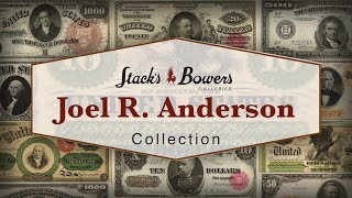 CoinWeek: The Joel R. Anderson Multi-Million Dollar Collection of Paper Money, Part I