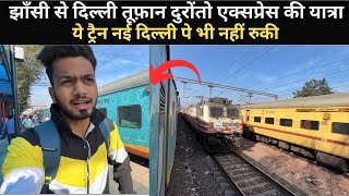 *Ye kya kardiya is train ne* Journey In Toofan Duronto Express | Jhansi To Delhi 3 AC | EP 4