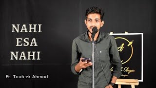 Nahi Esa Nahi Ft. Taufeek Ahmad Andaaz-E-Shayar Bfames