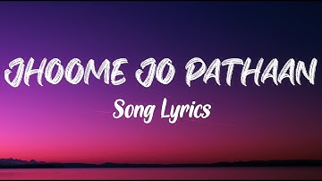 Jhoome Jo Pathaan Song Lyrics | Shah Rukh Khan,Deepika Vishal & Sheykhar,Arijit Singh,Sukriti,Kumaar