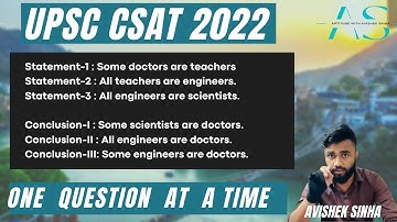 Statement-1 :Some doctors are teachers Statement-2 :All teachers are engineers | UPSC | CSAT 2022 |