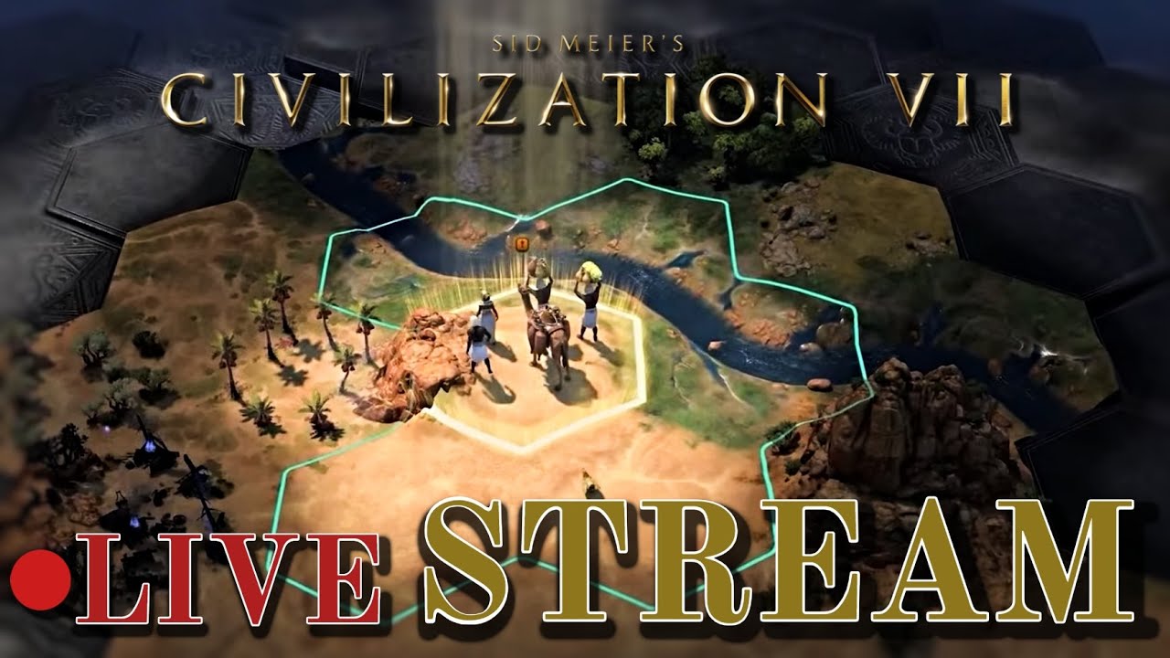 LIVE Civilization VII First Playthrough EARLY ACCESS - YouTube