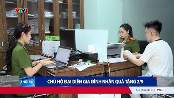 Đại diện hộ gia đình có thể nhận 100.000 đồng - quà  từ Chính phủ dịp 2/9 cho các thành viên | VTV24