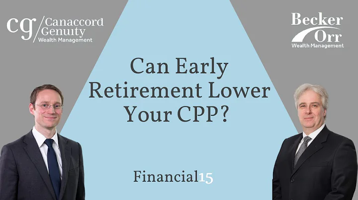 Can Early Retirement Lower Your CPP? - Financial 15