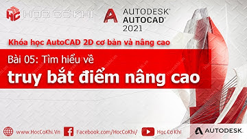 [hoccokhi] Bài 05 - Truy bắt điểm nâng cao trong AutoCAD | Khóa học AutoCAD 2D cơ bản và nâng cao
