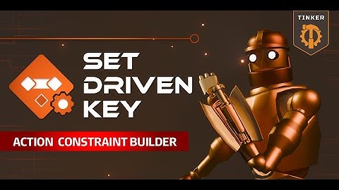 Set Driven Key - Action Constraint Builder Overview