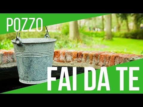 POZZO FAI DA TE: TIPOLOGIE, COME TROVARE L&rsquo; ACQUA, COSTI | ORTO E GIARDINAGGIO