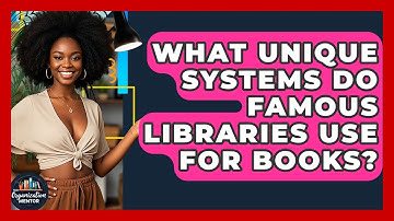 What Unique Systems Do Famous Libraries Use For Books? - Your Organization Mentor