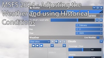 MSFS 2024 - Adjusting the Weather and using Historical Conditions