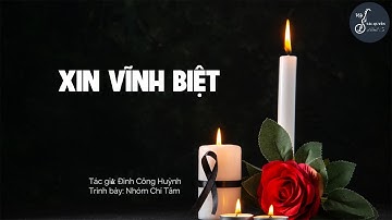 Xin Vĩnh Biệt (Đinh Công Lý & Đinh Công Huỳnh) - Trình bày: Nhóm Chí Tâm
