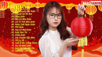 Nhạc Xuân 2022 Hay Nhất Hiện Nay, LK Nhạc Tết 2022 Remix Gây Nghiện