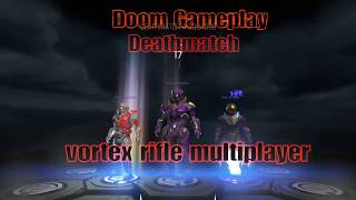 Doom Epic kills #4 - Vortex rifle Montage (2017) multiplayer