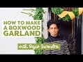 Make A Boxwood Garland with Rajiv Surendra | DIY Evergreen Garland