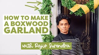 Make A Boxwood Garland with Rajiv Surendra | DIY Evergreen Garland