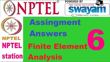Basics of Finite Element Analysis - 1 || Week 6 || Nptel
