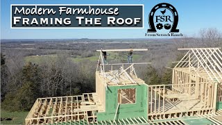 Framing the Roof of our Modern Farmhouse