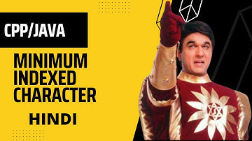 #Minimum indexed character in Hindi | Cpp/Java Code | GFG Code with explanation 🤑🤑