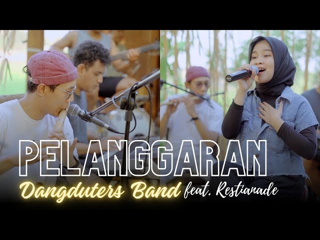 PELANGGARAN - Restianade Ft. Dangduters band - Live Sesion class=