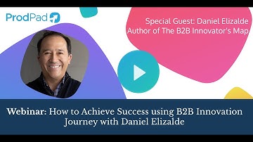 How to Achieve Success using B2B Innovation Journey with Daniel Elizalde