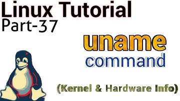 Linux Tutorial 37 - uname command in linux | uname cmd examples | How to use uname command in linux