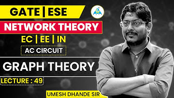 Network Theory # 49 | Graph Theory | GATE ESE by Umesh Dhande Sir