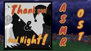 Thank You, and Good Night! || ASMR OST