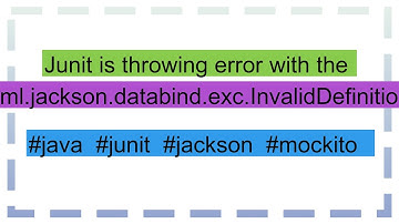 Junit is throwing error with the com.fasterxml.jackson.databind.exc.InvalidDefinitionException