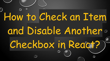 How to Check an Item and Disable Another Checkbox in React?