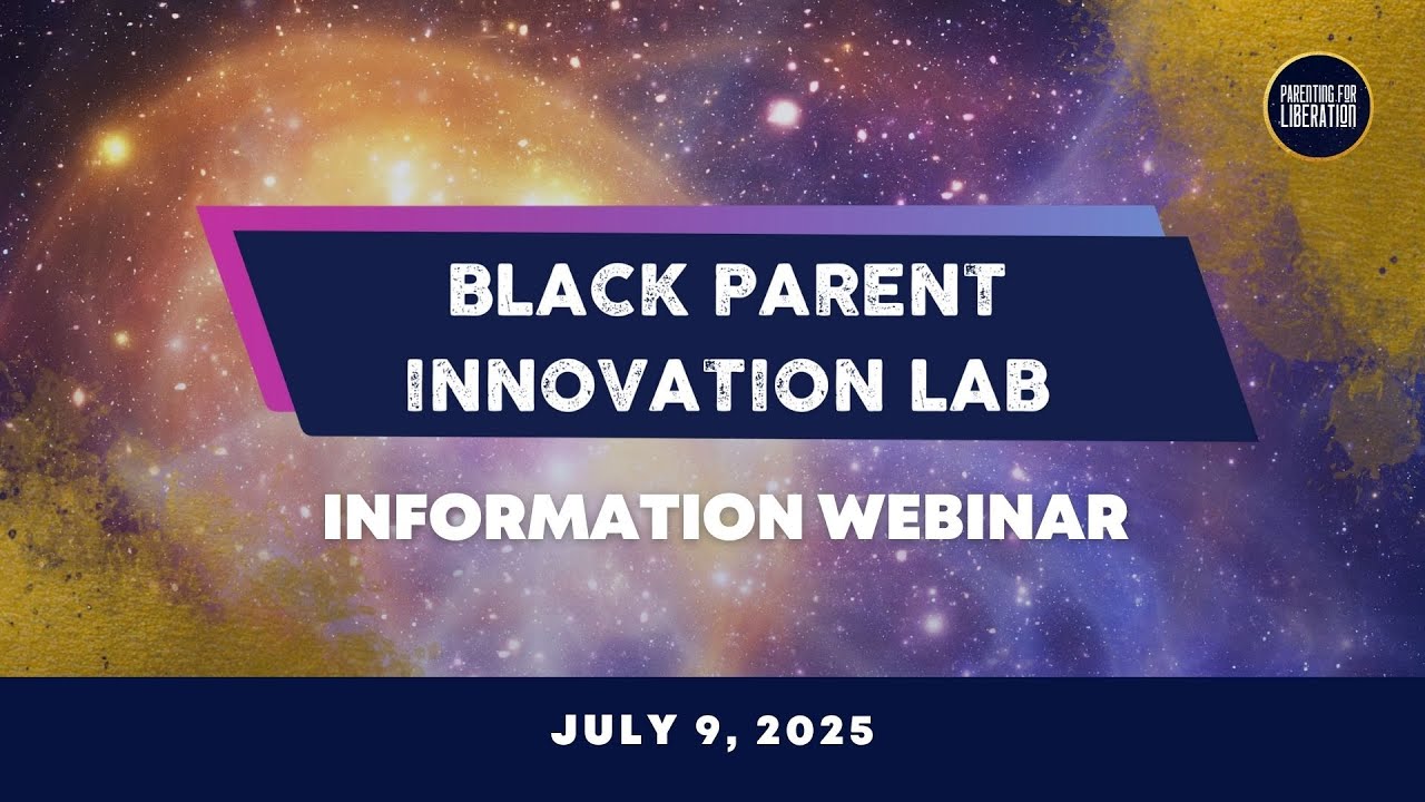 Black Parent Innovation Lab Info Webinar