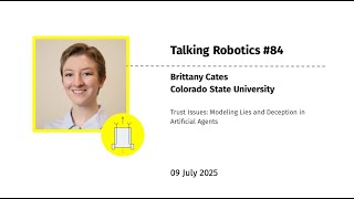 Brittany Cates - Trust Issues: Modeling Lies and Deception in Artificial Agents