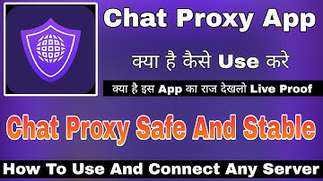 Chat Proxy App | Chat Proxy App Kaise Use Kare | How To Use Chat Proxy App || Chat Proxy Safe Stable