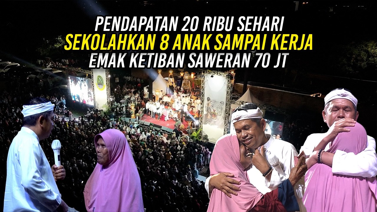 PENDAPATAN 20 RIBU SEHARI - SEKOLAHKAN 8 ANAK SAMPAI KERJA | EMAK KETIBAN SAWERAN 70 JT