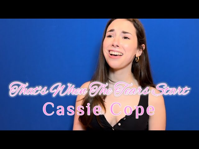 That’s When The Tears Start | Cassie Cope