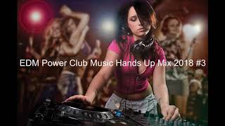 Edm Power Club Music Hands Up Mix 2018 