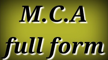MCA full form || MCA || full form || MCA meaning