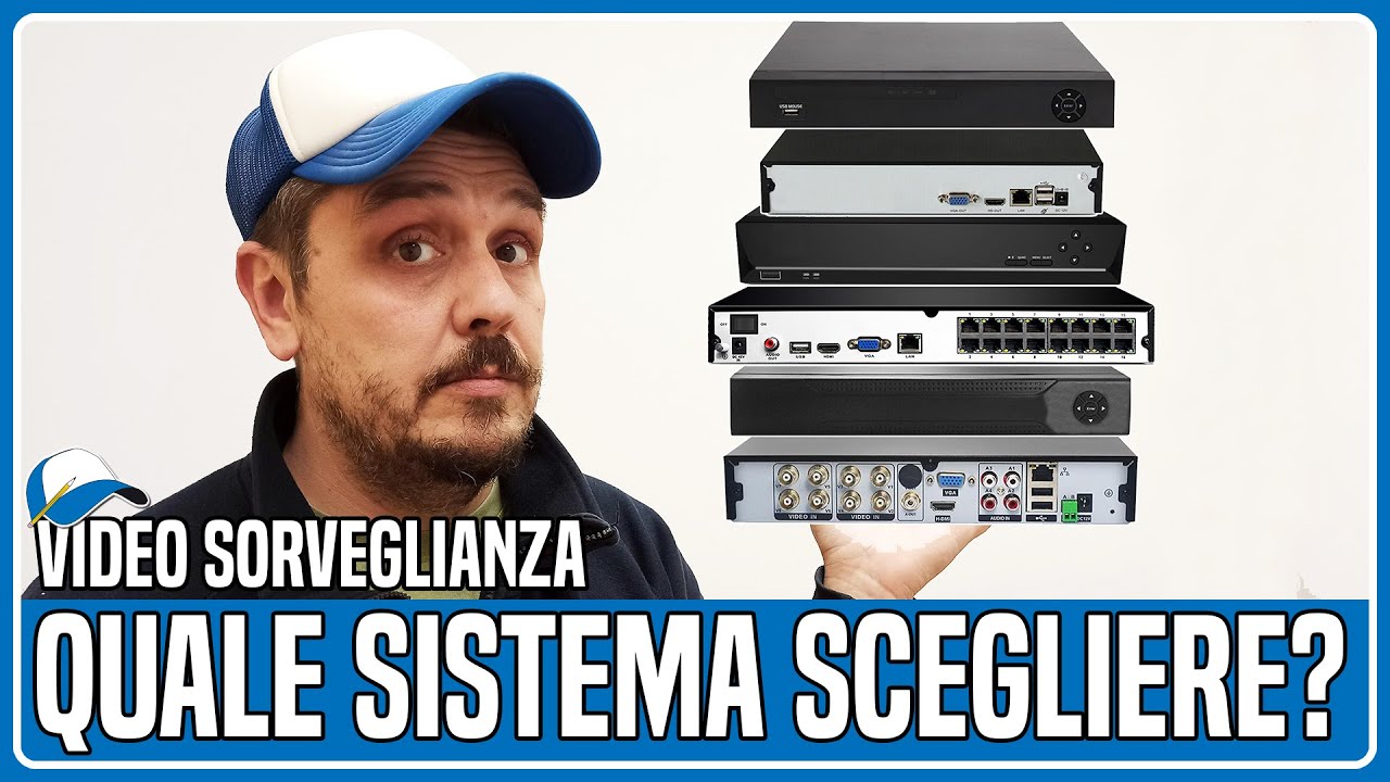 Kit telecamere video sorveglianza: quale sistema scegliere