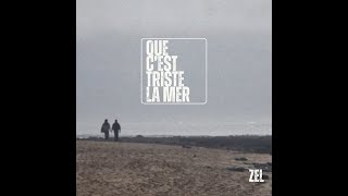 Download lagu [Clip Officiel] Zel – Que c’est triste la mer (feat. Prohom, Belloeil & invités)