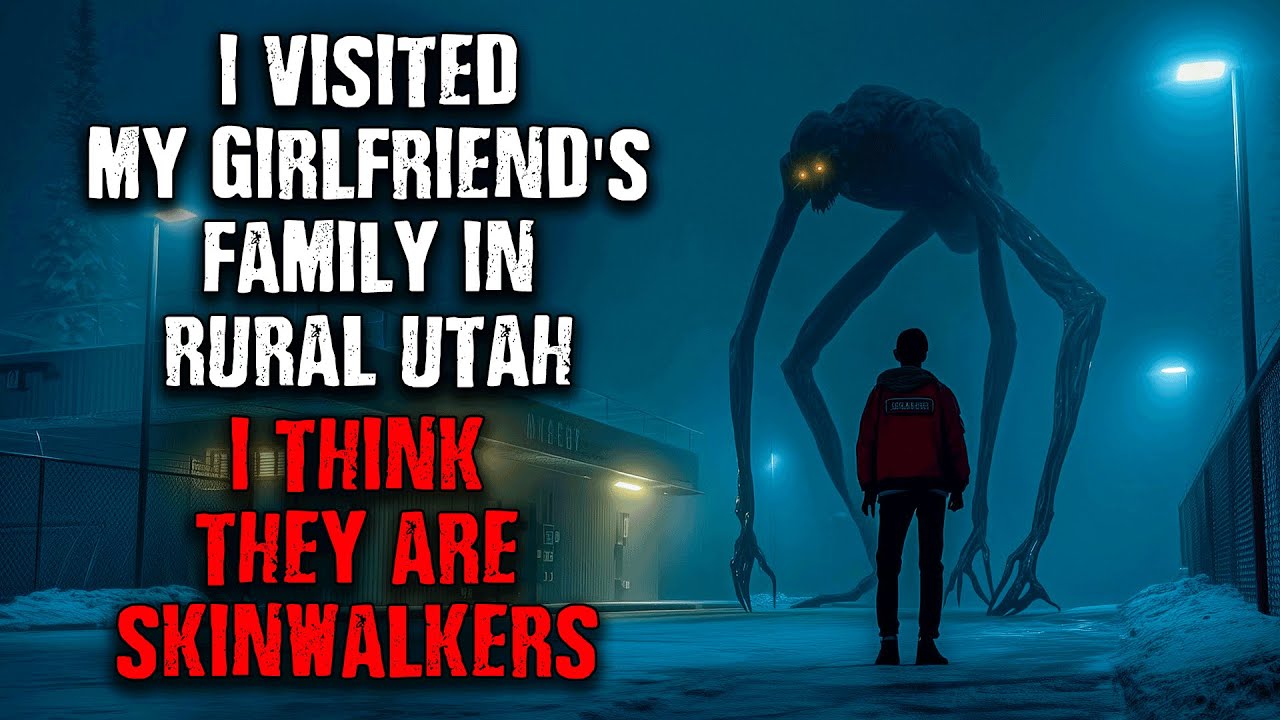"I Visited My Girlfriend's family in Rural UTAH... I think They Are SKINWALKERS" Creepypasta