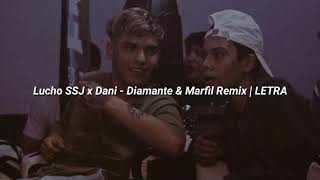 Lucho SSJ x Dani - Diamante & Marfil Remix | LETRA