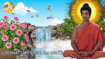 Lời Phật Dạy Thấu Tận Tim: Bỏ Ác Làm Lành Mới Có An Vui, Mặc Kệ Thiên Hạ Nói Gì Hãy Nhớ