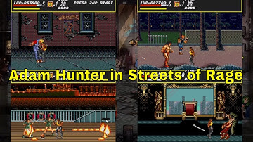Adam Hunter in Streets of Rage 1 - 4 screens Video!