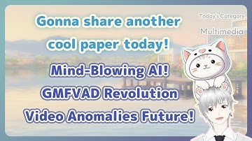 Mind-Blowing AI: GMFVAD & The Future of Video Anomaly Detection!