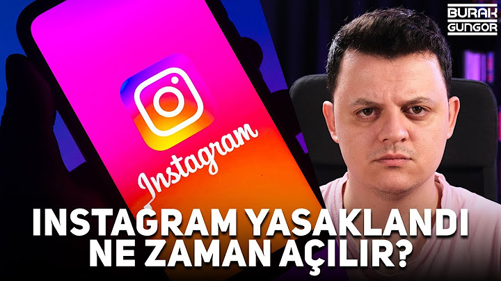 Instagram Yasaklandı - Tekrar Açılacak mı? (Neler Oluyor?)