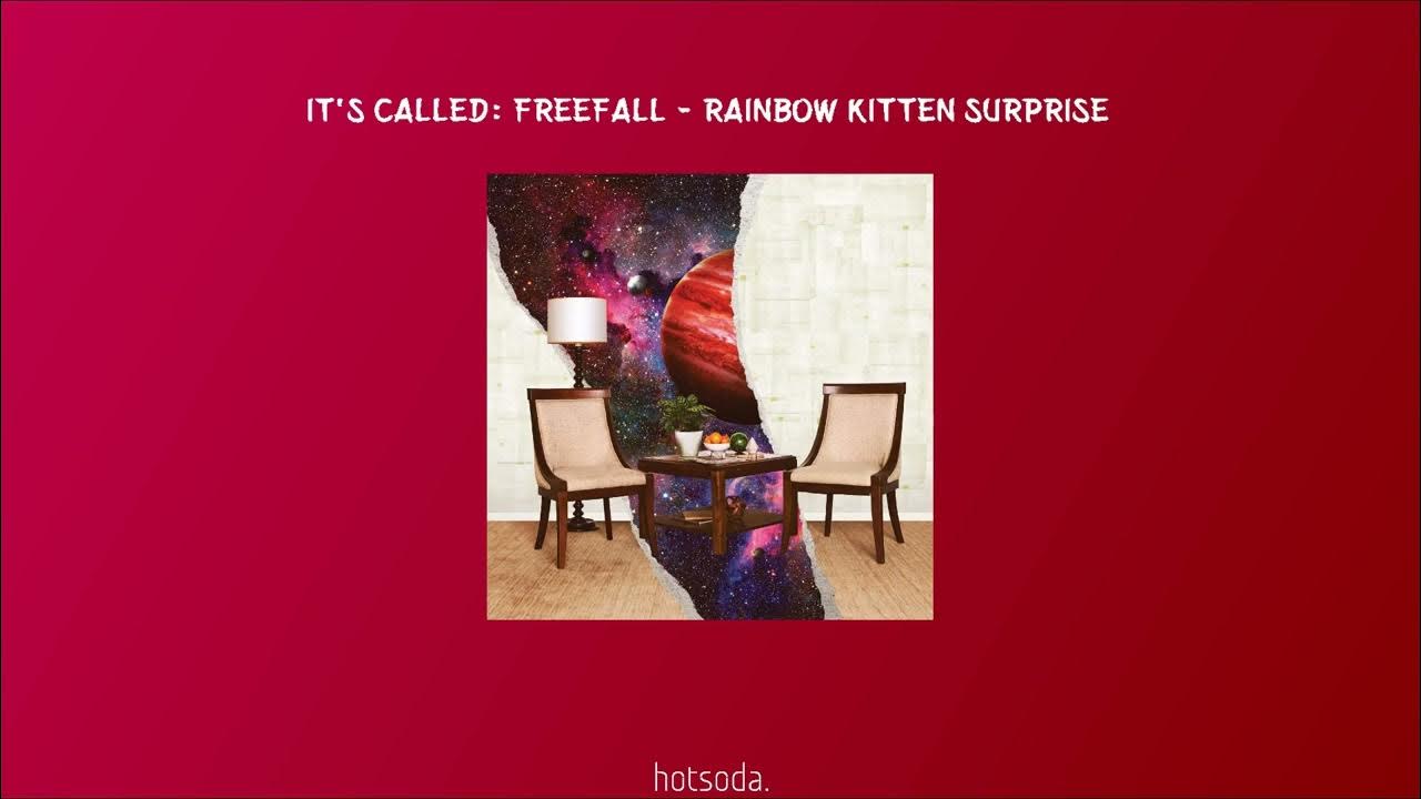 Rainbow Kitten Surprise It's Called Freefall (1 Hour) YouTube