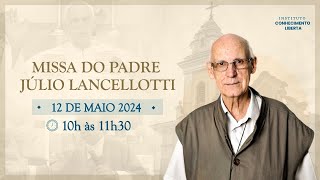 MISSA DE DOMINGO COM PADRE JÚLIO LANCELLOTTI - 12/MAIO ÀS 10H