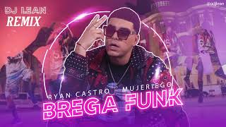 Ryan Castro - Mujeriego (BREGA FUNK REMIX) [Dj Lean]
