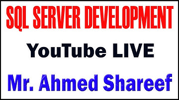 SQL SERVER DEVELOPMENT TUTORIALS BY Mr.AHMED SHAREEF