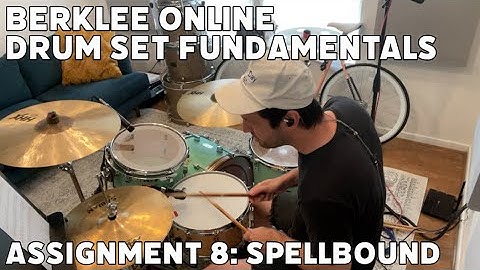 Berklee Online Drum Set Fundamentals: Assignment 8 - Spellbound